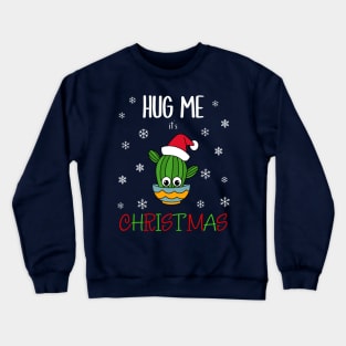 Hug Me It's Christmas - Cactus With A Santa Hat In A Bowl Crewneck Sweatshirt